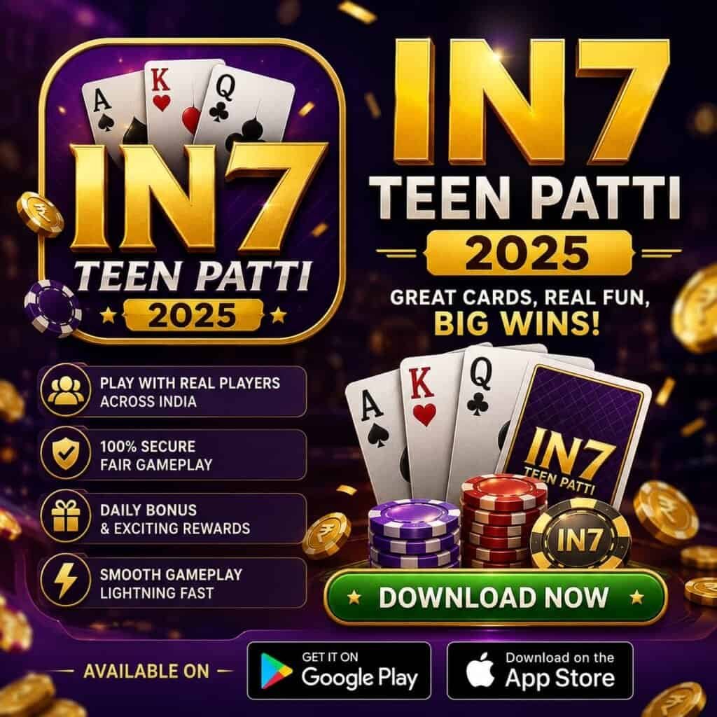 IN7 Teen Patti 2025: Play, win real cash, and enjoy exciting card games.